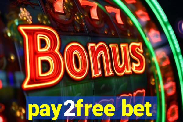 pay2free bet